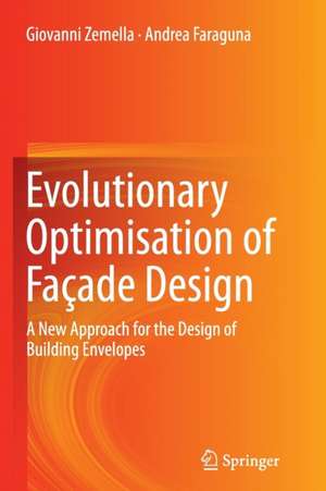 Evolutionary Optimisation of Façade Design: A New Approach for the Design of Building Envelopes de Giovanni Zemella