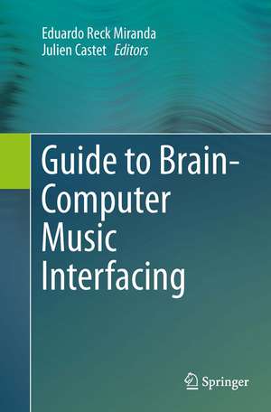 Guide to Brain-Computer Music Interfacing de Eduardo Reck Miranda