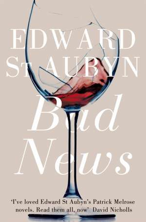 Bad News de Edward St Aubyn