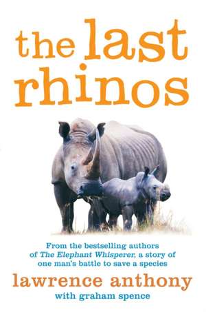 The Last Rhinos de Lawrence Anthony