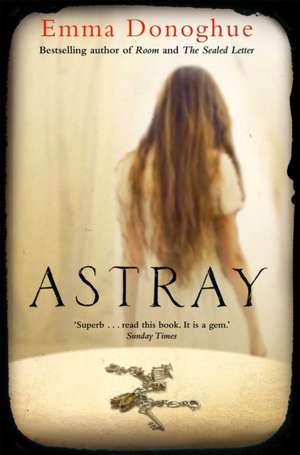 Astray de Emma Donoghue