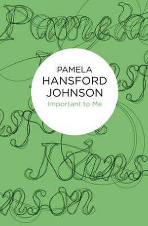 Important to Me de Pamela Hansford Johnson