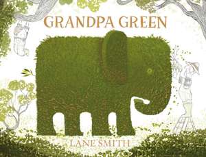 Grandpa Green de Lane Smith