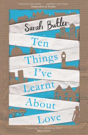 Ten Things I've Learnt About Love de Sarah Butler