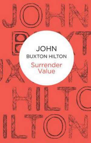 Surrender Value de John Buxton Hilton