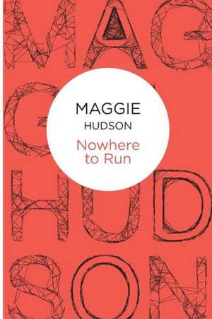 Nowhere to Run de MAGGIE HUDSON