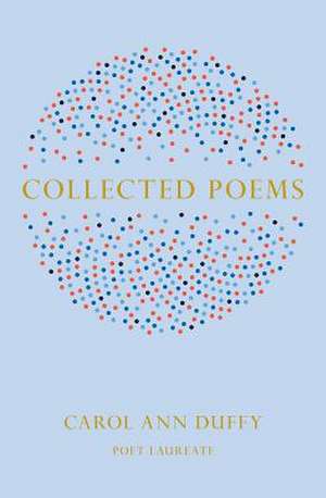 Collected Poems de Carol Ann Duffy DBE