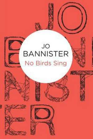 No Birds Sing de Jo Bannister