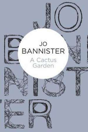 A Cactus Garden de Jo Bannister