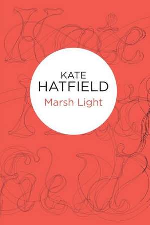 Marsh Light de Kate Hatfield