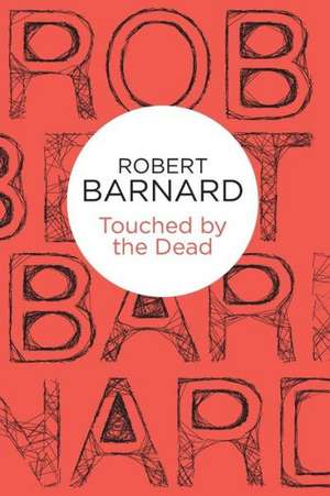 Touched by the Dead de Robert Barnard