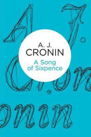 A Song of Sixpence de A. J. Cronin