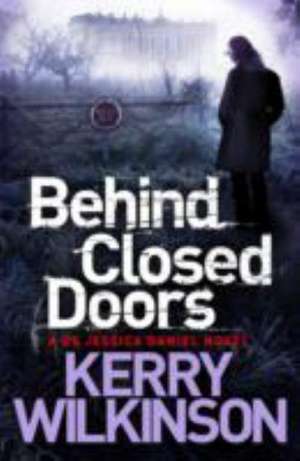 Behind Closed Doors de Kerry Wilkinson