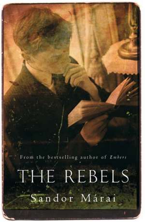 The Rebels de Sandor Marai