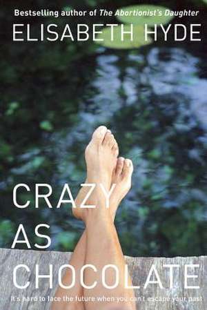 Crazy as Chocolate de Elisabeth Hyde