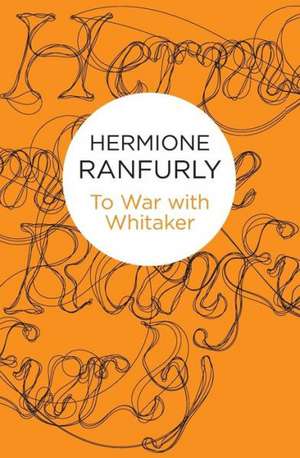 To War with Whitaker de Countess of Ranfurly Ranfurly, Hermione