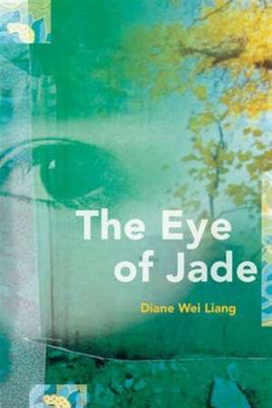 The Eye of Jade de Diane Wei Liang