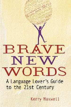 Brave New Words de Kerry Maxwell