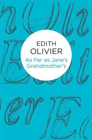 As Far as Jane's Grandmother's de Edith Olivier