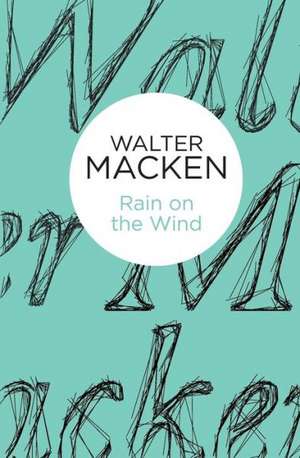 Rain on the Wind de Walter Macken