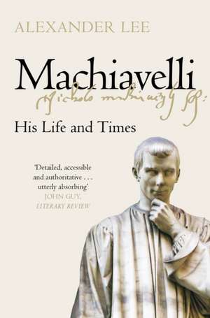 Machiavelli de Alexander Lee