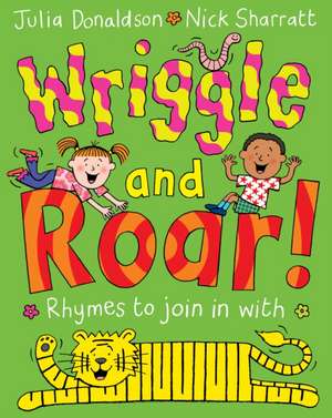 Wriggle and Roar de Julia Donaldson