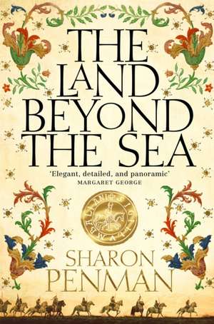 The Land Beyond the Sea de Sharon Penman