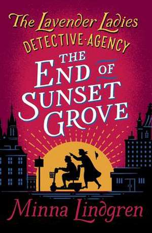 The End of Sunset Grove de Minna Lindgren