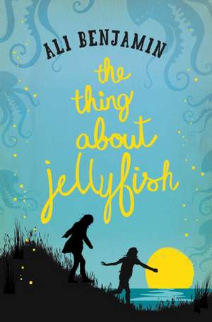 The Thing about Jellyfish de Ali Benjamin