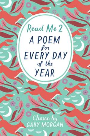 Morgan, G: Read Me 2: A Poem For Every Day of the Year de Gaby Morgan