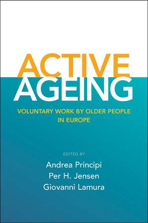 Active Ageing: Voluntary Work by Older People in Europe de Andrea Principi