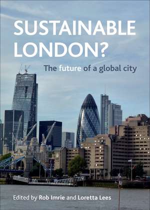 Sustainable London?: The Future of a Global City de Rob Imrie