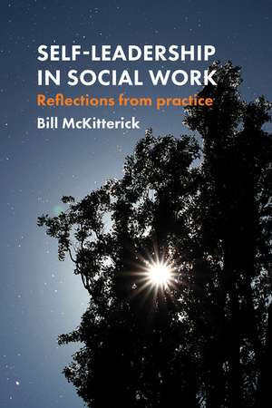 Self-Leadership in Social Work: Reflections from Practice de Bill McKitterick