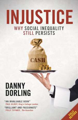 Injustice: Why Social Inequality Still Persists de Danny Dorling