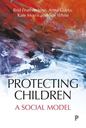 Protecting Children: A Social Model de Brid Featherstone