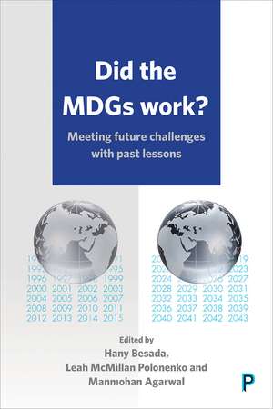 Did the MDGs Work?: Meeting Future Challenges with Past Lessons de Hany Besada