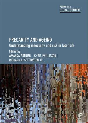 Precarity and Ageing: Understanding Insecurity and Risk in Later Life de Amanda Grenier