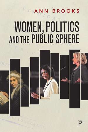 Women, Politics and the Public Sphere de Ann Brooks