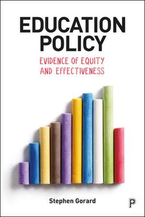 Education Policy: Evidence of Equity and Effectiveness de Stephen Gorard