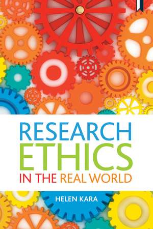 Research Ethics in the Real World de Helen Kara