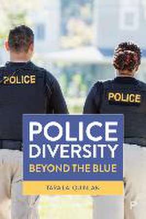 Police Diversity – Beyond the Blue de Tara Lai Quinlan