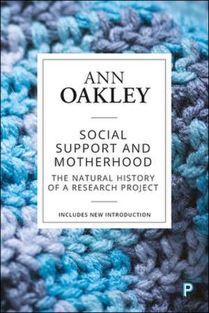 Social Support and Motherhood: The Natural History of a Research Project de Ann Oakley