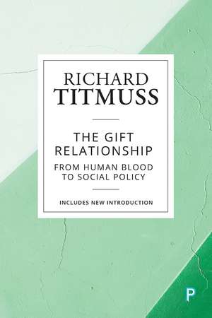 The Gift Relationship: From Human Blood to Social Policy de Richard Titmuss