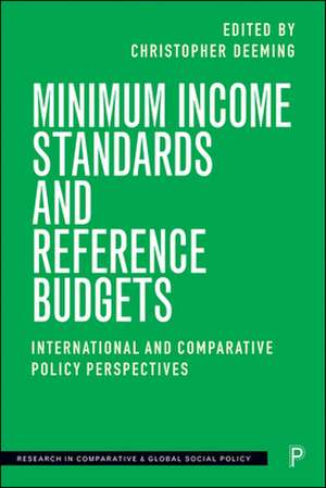 Minimum Income Standards and Reference Budgets – I nternational and Comparative Policy Perspectives de Christopher Deeming