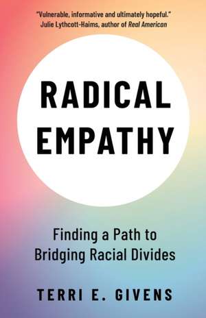 Radical Empathy de Terri E Givens