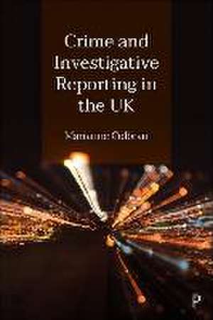 Crime and Investigative Reporting in the UK de M Colbran