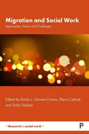 Migration and Social Work – Approaches, Visions and Challenges de Emilio José Gómez–ciriano