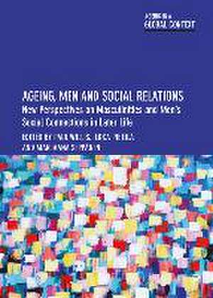 Ageing, Men and Social Relations – New Perspectives on Masculinities and Men′s Social Connections in Later Life de P Willis