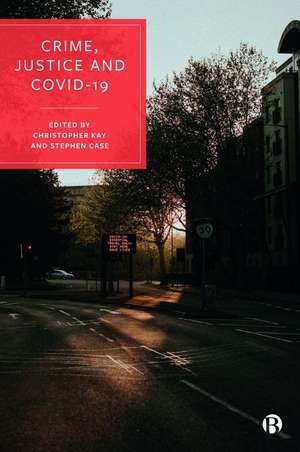 Crime, Justice and COVID–19 de C Kay