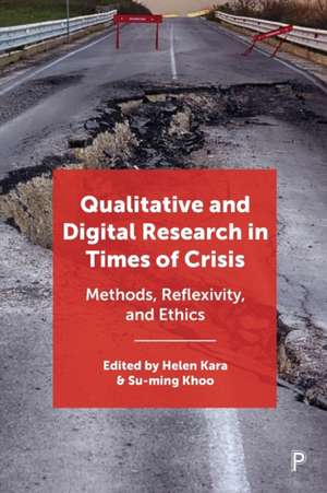 Qualitative and Digital Research in Times of Crisi s – Methods, Reflexivity, and Ethics de H Kara